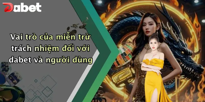 Vai trò của miễn trừ trách nhiệm đối với dabet và người dùng